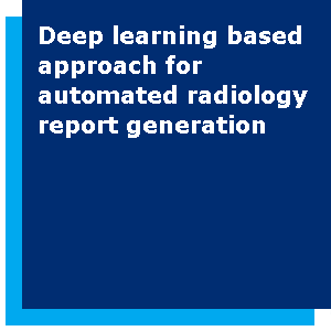 Deep learning based approach for automated radiology report generation